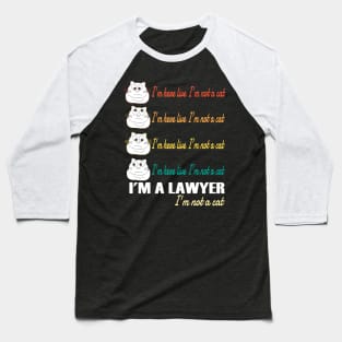 I'm here live I'm not a cat funny lawyer video chat Baseball T-Shirt